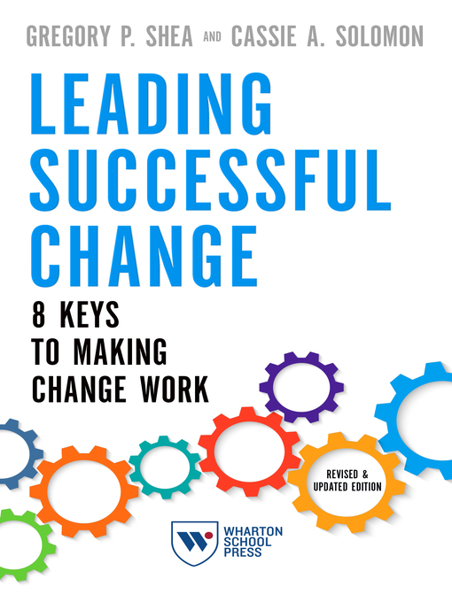 Title details for Leading Successful Change, Revised and Updated Edition by Gregory P. Shea - Available